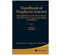 Handbook Of Porphyrin Science: With Applications To Chemistry, Physics, Materials Science, Engineering, Biology And Medicine - Volume 32: Materials