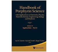 Handbook Of Porphyrin Science: With Applications To Chemistry, Physics, Materials Science, Engineering, Biology And Medicine - Volume 33: Applications - Part Ii