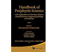 Handbook Of Porphyrin Science: With Applications To Chemistry, Physics, Materials Science, Engineering, Biology And Medicine - Volume 47: Nir-responsive Porphyrinoids