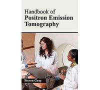 Handbook Of Positron Emission Tomography