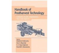 Handbook Of Postharvest Technology: Cereals, Fruits, Vegetables, Tea And Spices
