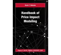 Kevin T. Webster – Handbook of Price Impact Modeling