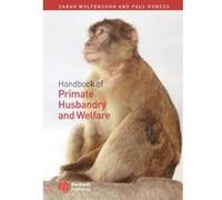 Handbook Of Primate Husbandry And Welfare Paul Honess, Sarah Wolfensohn (Auteur)