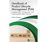 Handbook of Product Lifecycle Management (PLM) Fundamentals, Components, and Implementation Best Practices - Uthayan Elangovan - CRC Press - ebook (ePub) - Livre