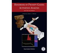 Handbook of Prompt Gamma Activation Analysis With Neutron Beams