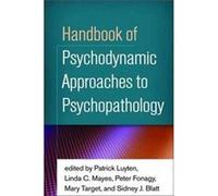 Handbook of Psychodynamic Approaches to Psychopathology Patrick Luyten, Linda C Mayes, Peter Fonagy, Mary Target (Auteur)