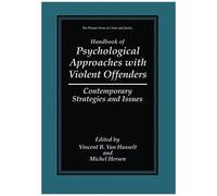 Handbook Of Psychological Approaches With Violent Offenders
