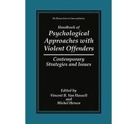Handbook Of Psychological Approaches With Violent Offenders