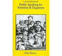 Handbook of Public Speaking for Scientists and Engineers P. Kenny (Auteur)
