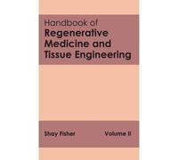 Handbook Of Regenerative Medicine And Tissue Engineering