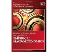 Handbook of Research Methods and Applications in Empirical Macroeconomics (Handbooks of Research Methods and Applications Series) - [Livre en VO] Michael A Thornton, Michael A Thornton, Nigar Hashimza