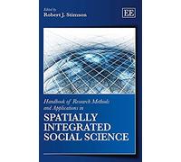 Handbook Of Research Methods And Applications In Spatially Integrated Social Science