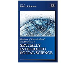 Handbook Of Research Methods And Applications In Spatially Integrated Social Science