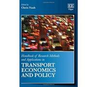 Handbook of Research Methods and Applications in Transport Economics and Policy (Handbooks of Research Methods and Applications Series) - [Livre en VO] Chris Nash (Auteur)