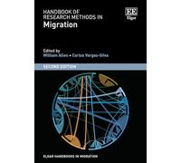 Handbook of Research Methods in Migration: Second Edition