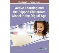 Handbook Of Research On Active Learning And The Flipped Classroom Model In The Digital Age