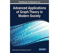Handbook Of Research On Advanced Applications Of Graph Theory In Modern Society