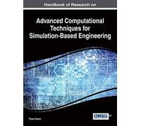Handbook Of Research On Advanced Computational Techniques For Simulation-Based Engineering