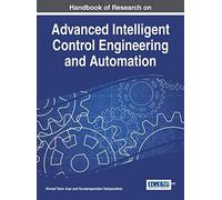 Handbook Of Research On Advanced Intelligent Control Engineering And Automation