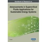 Handbook Of Research On Advancements In Supercritical Fluids Applications For Sustainable Energy Systems, Vol 2