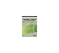 Handbook Of Research On Advancements In Supercritical Fluids Applications For Sustainable Energy Systems, Vol 2