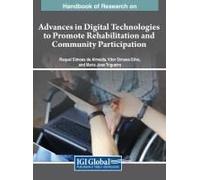 Handbook Of Research On Advances In Digital Technologies To Promote Rehabilitation And Community Participation