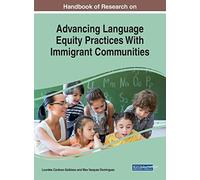 Handbook Of Research On Advancing Language Equity Practices With Immigrant Communities