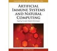Handbook Of Research On Artificial Immune Systems And Natural Computing