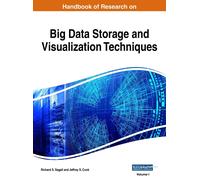 Handbook Of Research On Big Data Storage And Visualization Techniques, Vol 1