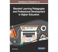 Handbook Of Research On Blended Learning Pedagogies And Professional Development In Higher Education
