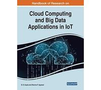 Handbook Of Research On Cloud Computing And Big Data Applications In Iot