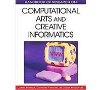 Handbook of Research on Computational Arts and Creative Informatics