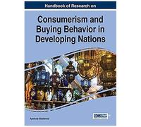 Handbook Of Research On Consumerism And Buying Behavior In Developing Nations