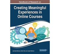 Handbook Of Research On Creating Meaningful Experiences In Online Courses