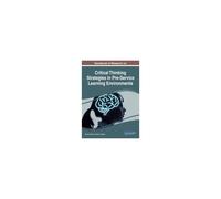 Handbook Of Research On Critical Thinking Strategies In Pre-Service Learning Environments