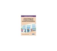 Handbook Of Research On Cultural Heritage And Its Impact On Territory Innovation And Development