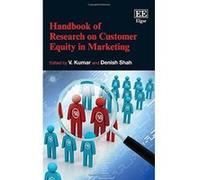Handbook of Research on Customer Equity in Marketing (Elgar Original Reference) - [Livre en VO] V Kumar, Denish Shah, D Shah (Auteur)