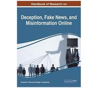Handbook Of Research On Deception, Fake News, And Misinformation Online