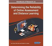 Handbook Of Research On Determining The Reliability Of Online Assessment And Distance Learning
