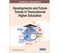Handbook Of Research On Developments And Future Trends In Transnational Higher Education
