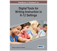 Handbook Of Research On Digital Tools For Writing Instruction In K-12 Settings