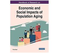 Handbook Of Research On Economic And Social Impacts Of Population Aging