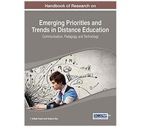 Handbook Of Research On Emerging Priorities And Trends In Distance Education