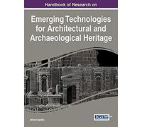 Handbook Of Research On Emerging Technologies For Architectural And Archaeological Heritage
