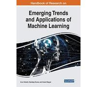 Handbook Of Research On Emerging Trends And Applications Of Machine Learning