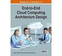 Handbook Of Research On End-To-End Cloud Computing Architecture Design