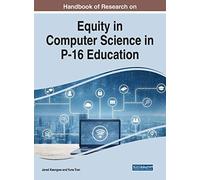 Handbook Of Research On Equity In Computer Science In P-16 Education