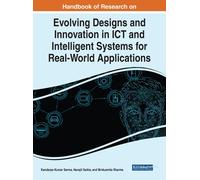 Handbook Of Research On Evolving Designs And Innovation In Ict And Intelligent Systems For Real-World Applications