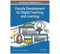 Handbook Of Research On Faculty Development For Digital Teaching And Learning