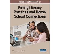 Handbook Of Research On Family Literacy Practices And Home-School Connections